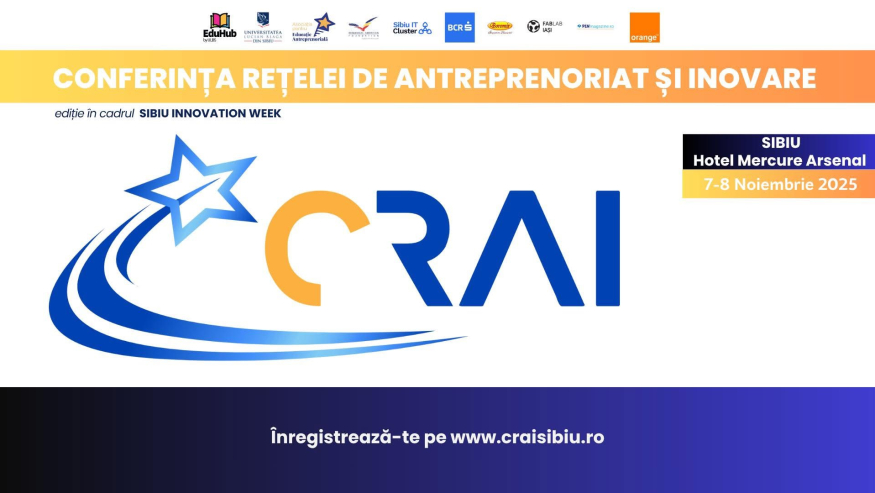 Conferința Rețelei de Antreprenoriat și Inovare (CRAI) 2025, în premieră la Sibiu prin EduHub