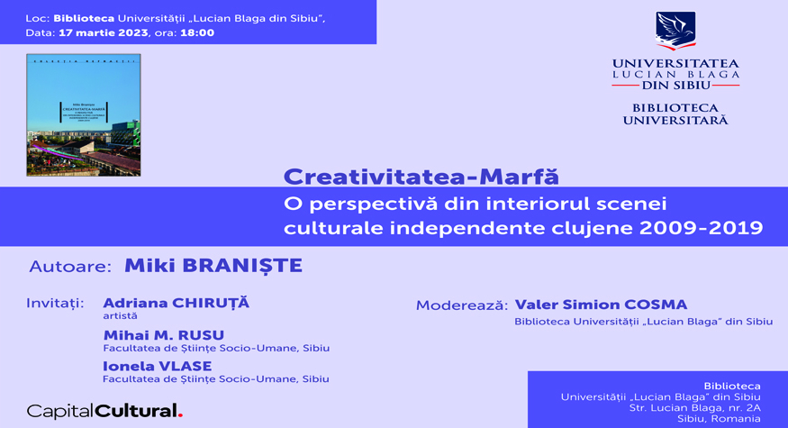 Lansare de carte și dezbatere – Creativitatea-Marfă. O perspectivă din interiorul  scenei culturale independente clujene 2009-2019