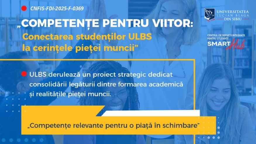COMPETENȚE PENTRU VIITOR: CONECTAREA STUDENȚILOR U.L.B.S. LA CERINȚELE PIEȚEI MUNCII
