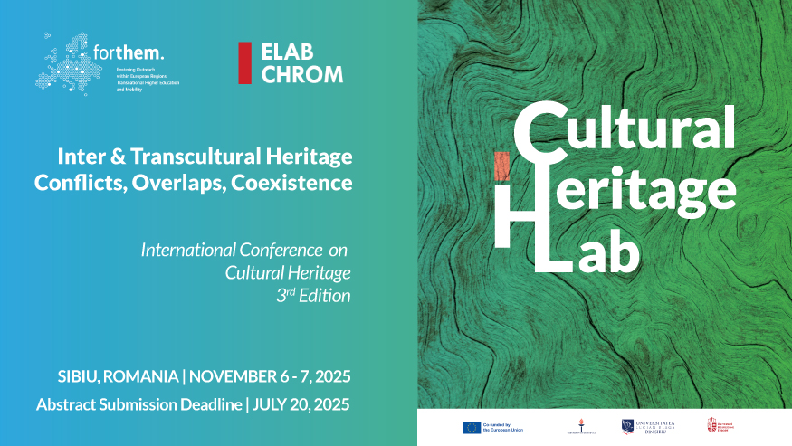 Apel deschis: a treia ediție a Conferinței Internaționale Cultural Heritage Lab