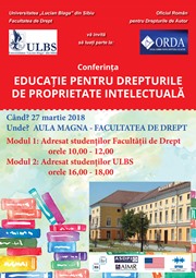 CONFERINȚĂ EDUCAȚIE PENTRU DREPTURILE DE PROPRIETATE INTELECTUALĂ