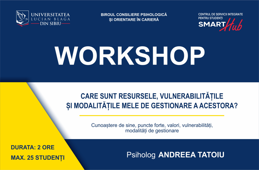 Workshop – ”Care sunt resursele, vulnerabiltățile și modalitățile mele de gestionare a acestora?”