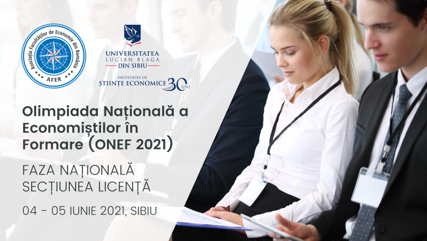 Facultatea de Științe Economice a ULBS organizează faza națională – secțiunea licență a “Olimpiadei naționale a economiștilor în formare” (ONEF)