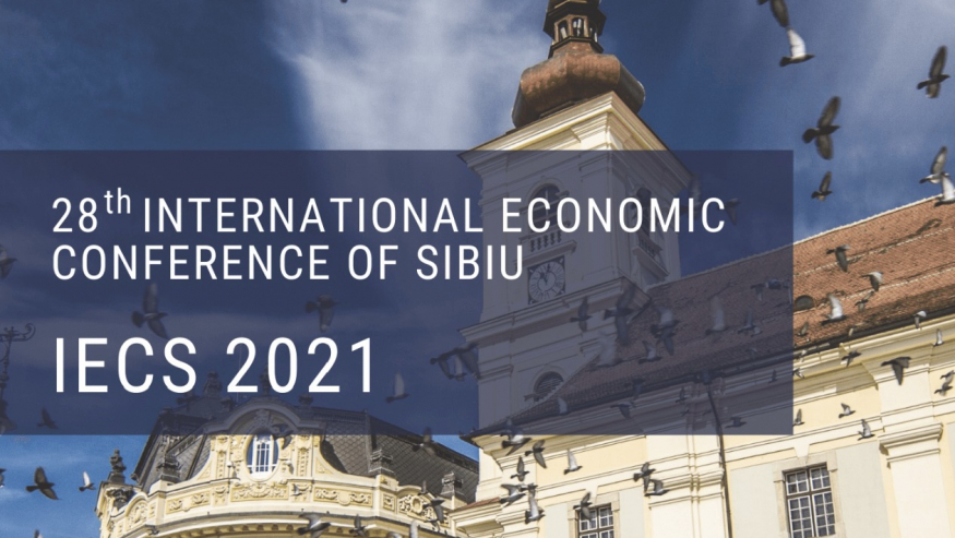 A 28-a ediție a International Economic Conference of Sibiu – IECS 2021